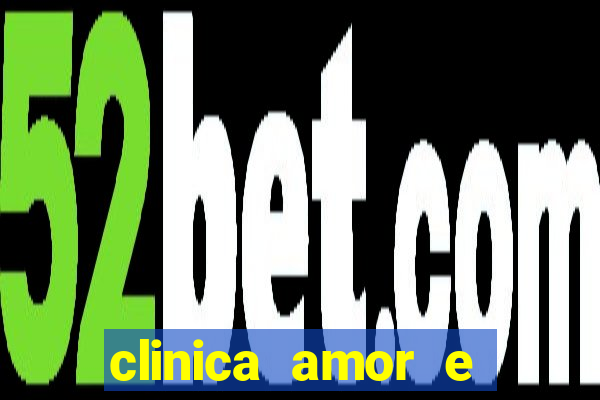 clinica amor e saude pirituba